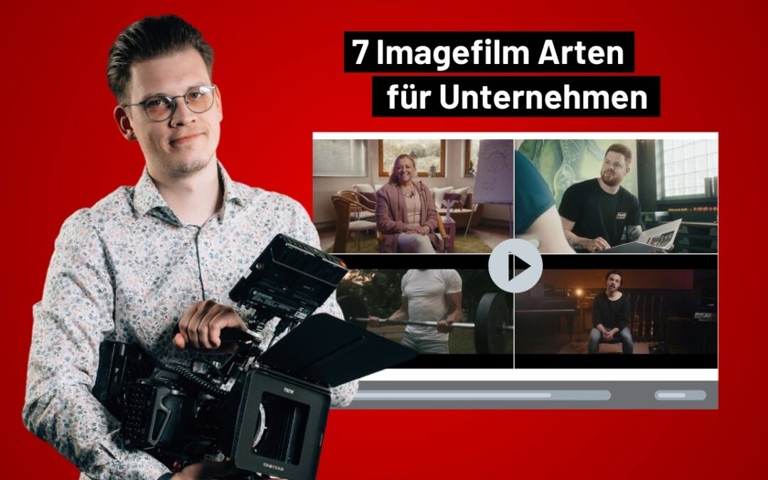 7 Imagefilm Arten für Ihr Unternehmen  – mit Beispielen