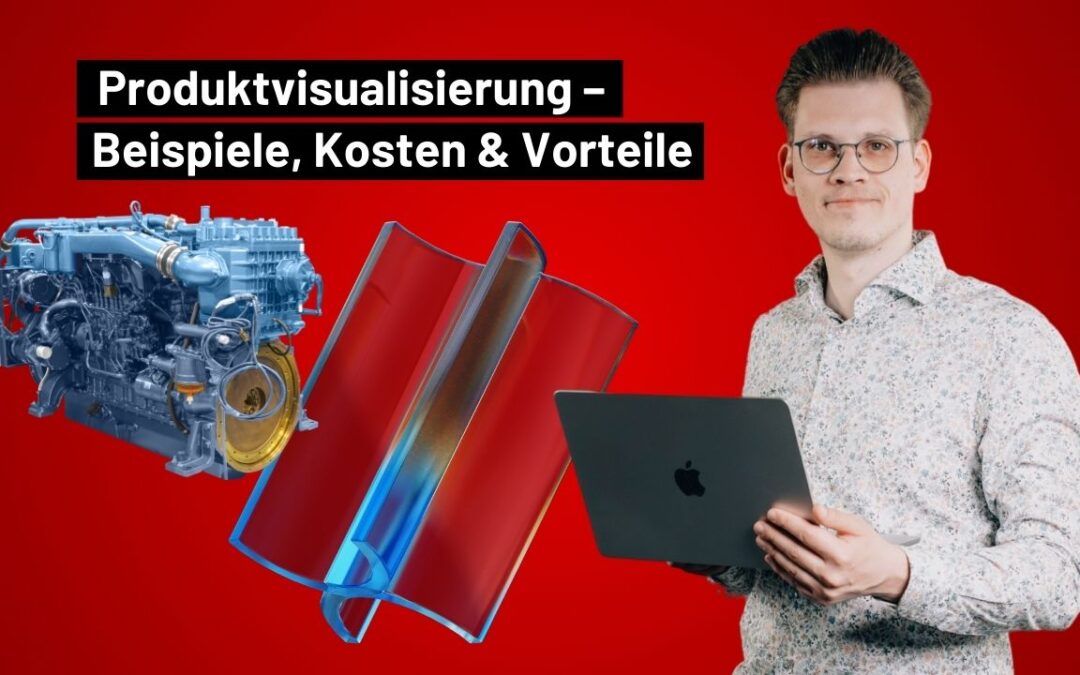 3D Produktvisualisierung – Beispiele, Kosten & Vorteile
