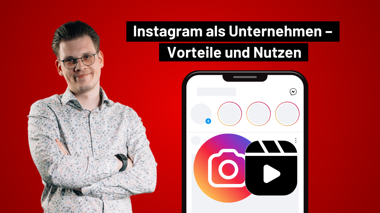 Instagram als Unternehmen Vorteile und Nutzen